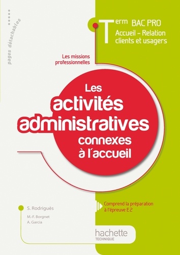 Sylvette Rodriguès et A Garcia - Les activités administratives connexes à l'accueil Tle Bac Pro ARCU - Les missions professionnelles.