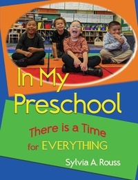  Sylvia A. Rouss - In My Preschool, There is a Time for Everything.