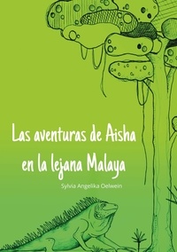 Sylvia Angelika Ölwein - Las aventuras de Aisha en la lejana Melaya.