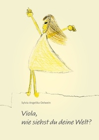 Ebooks téléchargés ipad Viola, wie siehst du deine Welt?  - Beiträge von Kindern, wie sie die Welt sehen  (Litterature Francaise) par Sylvia Angelika Oelwein