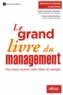 Sylvia Arcos-Schmidt et Lucien Arcos - Le grand livre du management - Pour mieux incarner votre métier de manager.