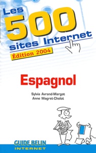 Sylvia Avrand-Margot et Anne Magret-Chelot - Espagnol - Les 500 sites Internet.