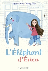 Sylvia Bishop et Ashley King - L'éléphant d'Erica.