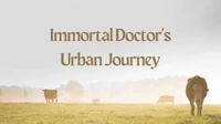 Immortal Doctor's Urban Journey