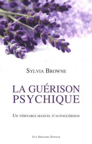 Sylvia Browne - La guérison psychique.