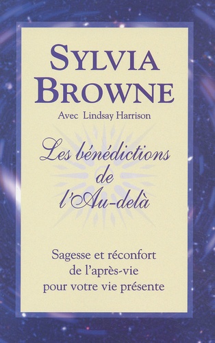 Sylvia Browne - Les Benedictions De L'Au-Dela.