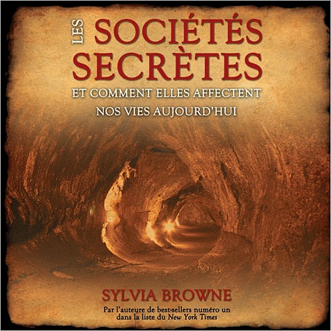 Sylvia Browne - Les sociétés secrètes - Et comment elles affectent nos vies aujourd'hui. 2 CD audio
