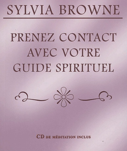 Sylvia Browne - Prenez contact avec votre guide spirituel. 1 CD audio