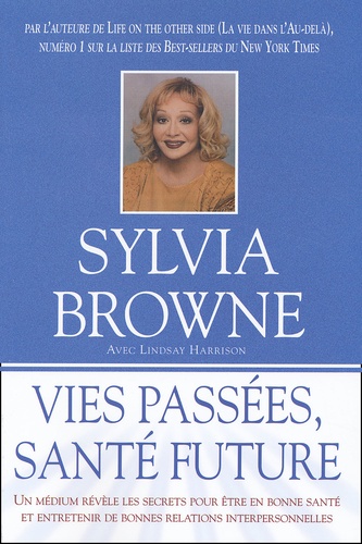 Sylvia Browne - Vies Passees, Sante Future.
