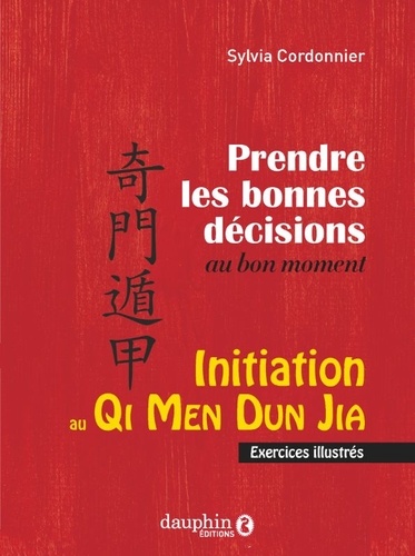 Sylvia Cordonnier - Prendre les bonnes décisions au bon moment - initiation au Qi Men Dun Jia.