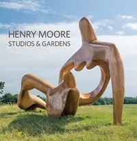 Sylvia Cox - Henry Moore - Studios & gardens.