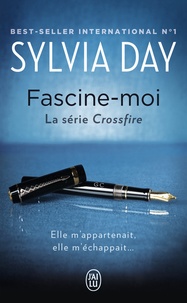 Sylvia Day - Crossfire Tome 4 : Fascine-moi.