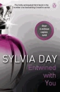 Sylvia Day - Crossfire Trilogy 3. Entwined with You.