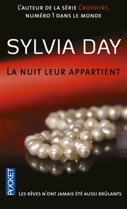 Sylvia Day - La nuit leur appartient Tome 1 : Les rêves n'ont jamais été aussi brûlants.