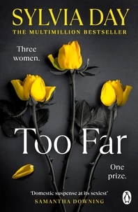 Sylvia Day - Too Far - The scorching new novel from the bestselling author of So Close (Blacklist).