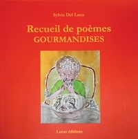 Sylvia Del Luca - Recueil de poèmes Gourmandises.