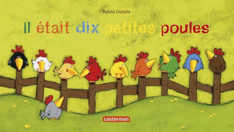 Sylvia Dupuis - Il était dix petites poules.