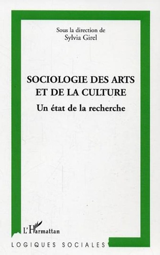 Sylvia Girel - Sociologie des arts et de la culture, un état dela recherche/1.