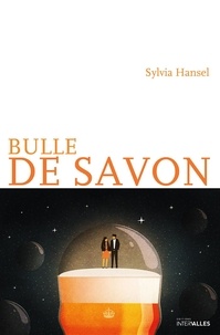 Sylvia Hansel - Bulle de savon.