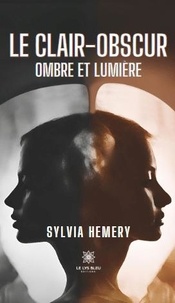 Sylvia Hemery - Le clair-obscur - Ombre et lumière.