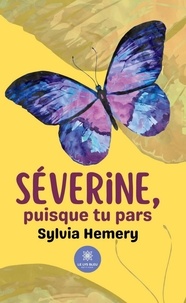 Sylvia Hemery - Séverine, puisque tu pars.