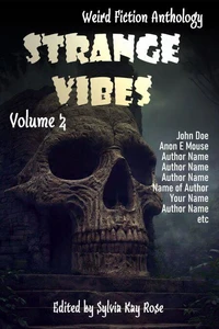 Strange Vibes Weird Fiction Anthology Volume 2