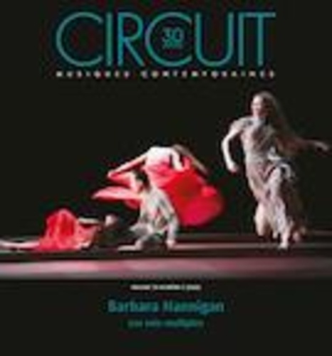 Sylvia L’Écuyer et Tamara Bernstein - Circuit. Vol. 30 No. 3,  2020 - Barbara Hannigan.