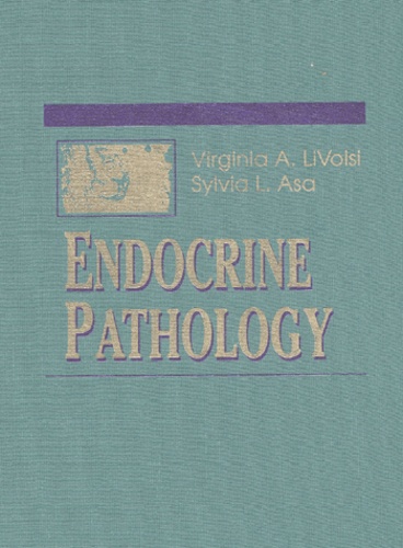 Sylvia-L Asa et Virginia-A Livolsi - Endocrine Pathology.