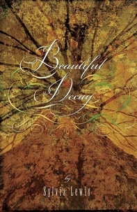 Sylvia Lewis - Beautiful Decay.
