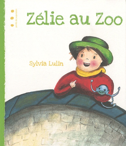 Sylvia Lulin - Zélie au Zoo.