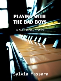  Sylvia Massara - Playing With The Bad Boys - A Mia Ferrari Mystery #1 - The Mia Ferrari Mysteries, #1.