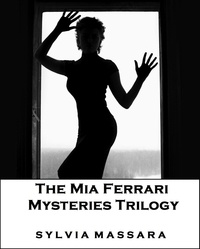  Sylvia Massara - The Mia Ferrari Mysteries Trilogy.