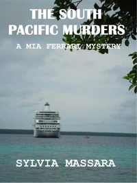 The South Pacific Murders -- A Mia Ferrari Mystery #3