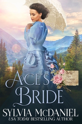 Sylvia McDaniel - Ace's Bride - Mail Order Bride Tales, #3.