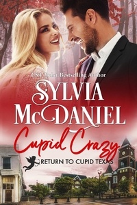  Sylvia McDaniel - Cupid Crazy: Small Town Enemies to Lovers Humorous Romance - Return to Cupid, Texas, #10.