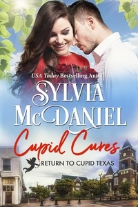  Sylvia McDaniel - Cupid Cures - Return to Cupid, Texas, #5.