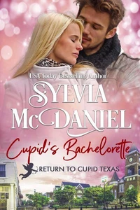 Cupid's Bachelorette: Small Town Contemporary Romance