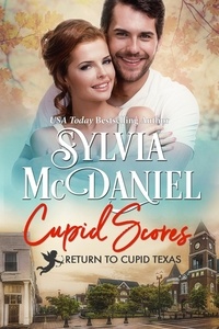  Sylvia McDaniel - Cupid Scores - Return to Cupid, Texas, #2.