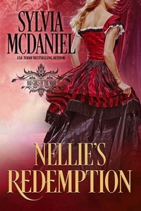  Sylvia McDaniel - Nellie's Redemption - Bad Girls of the West, #4.