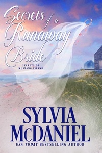  Sylvia McDaniel - Secrets of a Runaway Bride - Secrets of Mustang Island, #2.