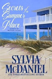  Sylvia McDaniel - Secrets of a Summer Place - Secrets of Mustang Island, #1.