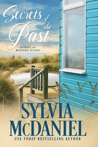  Sylvia McDaniel - Secrets of the Past - Secrets of Mustang Island, #3.