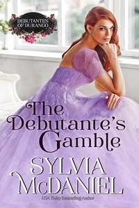  Sylvia McDaniel - The Debutante's Gamble - The Debutante's of Durango, #5.