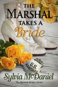  Sylvia McDaniel - The Marshal Takes a Bride - The Burnett Brides, #3.