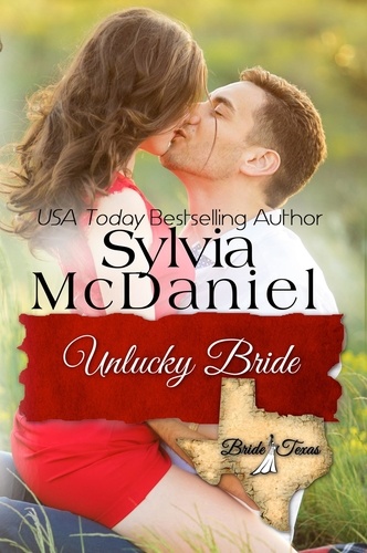  Sylvia McDaniel - The Unlucky Bride - Bride, Texas.