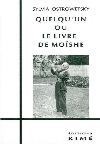 Sylvia Ostrowetsky - Quelqu'un ou Le livre de Moïshe.