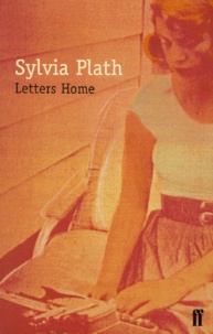 Sylvia Plath - Letters Home.