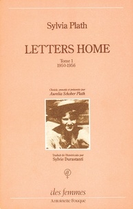 Sylvia Plath - Letters Home - Correspondance 1950-1963, 1950-1956.