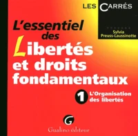 L'Essentiel Des Libertes Et Droits Fondamentaux. Tome 1, L'Organisation Des Libertes