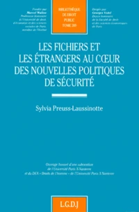 Les fichiers et les étrangers au coeur des nouvelles politiques de sécurité